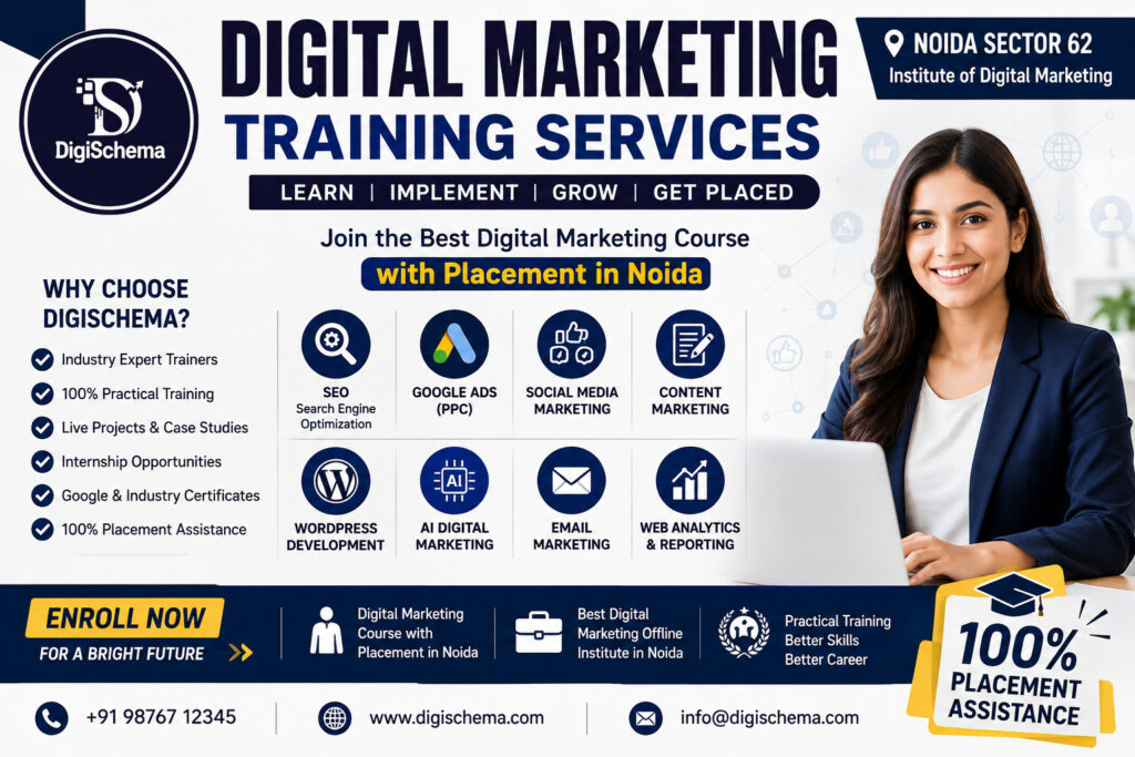 Digital Marketing Training Services banner by DigiSchema featuring Digital Marketing Course with Placement in Noida, SEO, Google Ads, Social Media Marketing, WordPress, AI Digital Marketing, Email Marketing, Web Analytics, and 100% Placement Assistance at the Institute of Digital Marketing in Noida Sector 62.